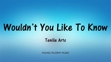 Tenille Arts Wouldnt You Like To Know Lyrics Love Heartbreak