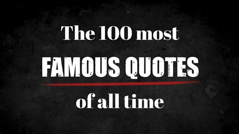 The 100 Most Famous Quotes Of All Time Youtube