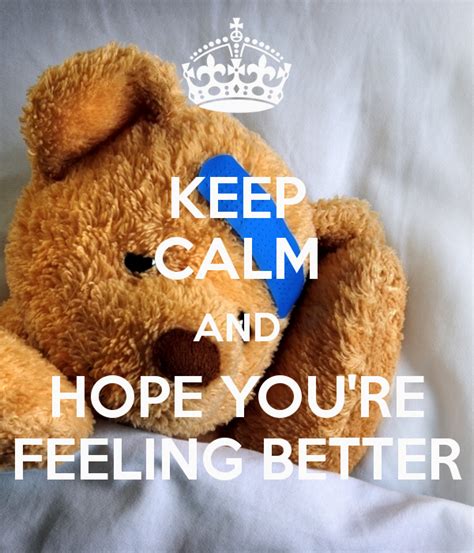 Hope Youre Feeling Better Quotes Quotesgram