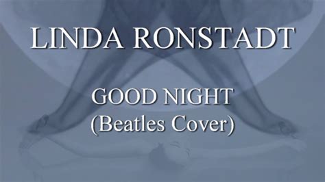 Linda Ronstadt Good Night Beatles Cover 1080p Youtube