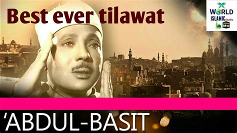 World Best Tilawat E Quran By Shaikh Qari Abdul Basit Youtube
