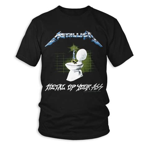 Metal Up Your Ass T Shirt