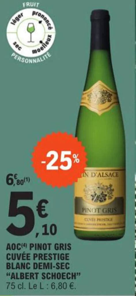 Promo Aoc4 Pinot Gris CuvÉe Prestige Blanc Demi Sec Albert Schoech Chez Eleclerc