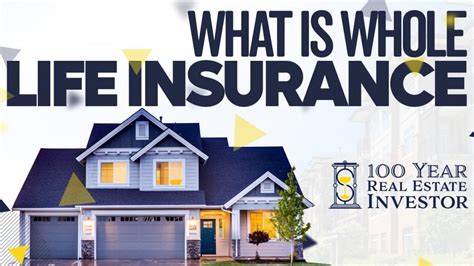 What Is Whole Life Insurance The 100 Year Real Estate Investor