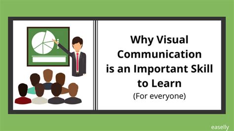 Why Visual Communication Is An Important Skill To Learn Easelly