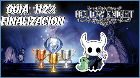 Hollow Knight Guia 112 Como Conseguir El 112 De Finalización