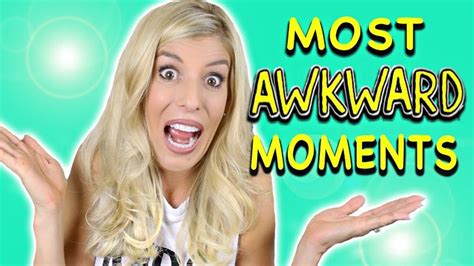 My Top 5 Most Awkward And Embarrassing Moments Embarrassing Moments Awkward In This Moment