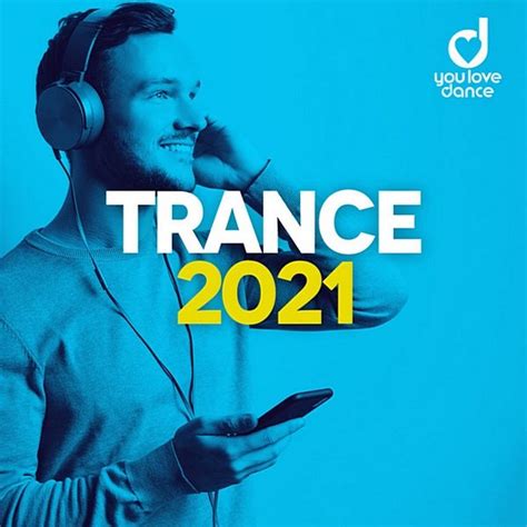 Best trance 2021 march emotional trance mix. Trance 2021: Best Trance Music Official Top 100 (2020 ...