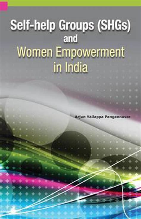 Self Help Groups Shgs And Women Empowerment In India Arjun Y Pangannavar