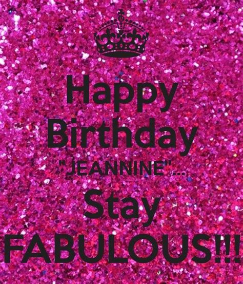 Happy Birthday Jeannine Stay Fabulous Poster Kara Happy