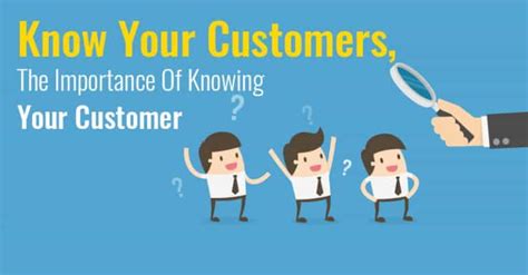 Know Your Customers The Importance Of Knowing Your Customer