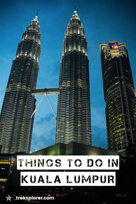 Best Things To Do In Kuala Lumpur What To See And Places To Visit In 2020