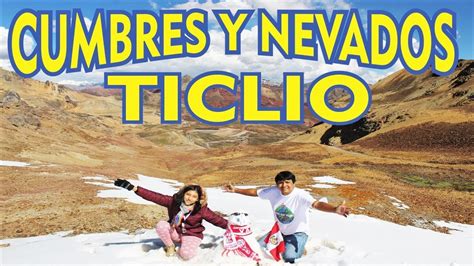 Ticlio 2021 Que Hacer Cumbres Y Nevados Turismo Peru Nieve En Lima