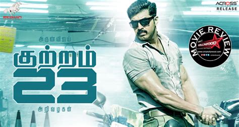 Like and share our website to support us. Kuttram 23 Movie Review - Only Kollywood