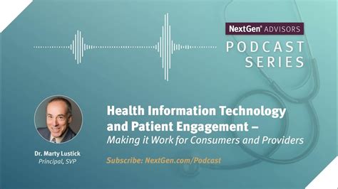 Nextgen® Advisors Podcast Health Information Technology And Patient