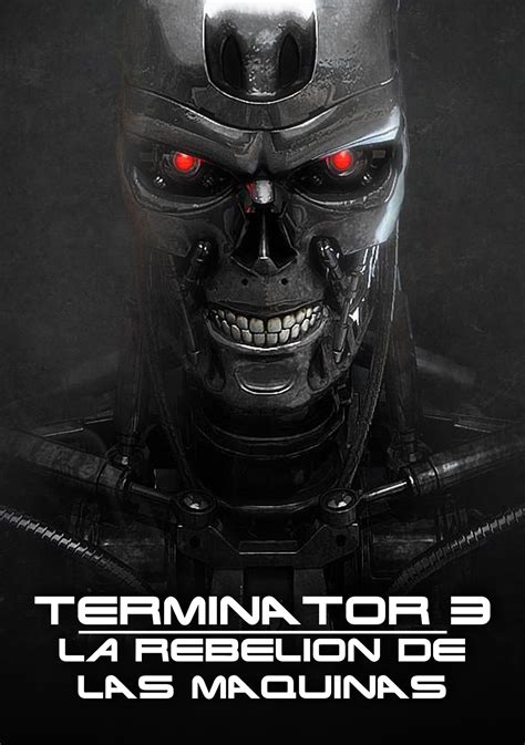 Terminator 3 La Rebelión De Las Máquinas 2003 Pósteres — The Movie