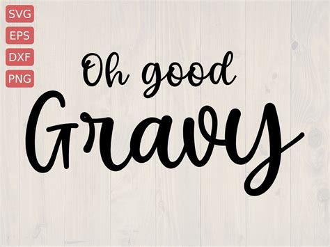 Oh Good Gravy Svg Is A Great Funny Southern Shirt Design Etsy