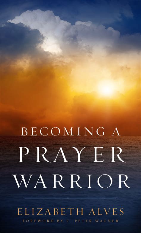 Becoming A Prayer Warrior By Alves Elizabeth Fast Delivery At Eden