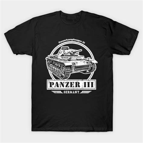 Panzer Iii Ww German Tank Panzer T Shirt Teepublic