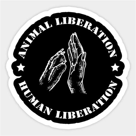 Animal Liberation Human Liberation Animal Rights Activists Sticker