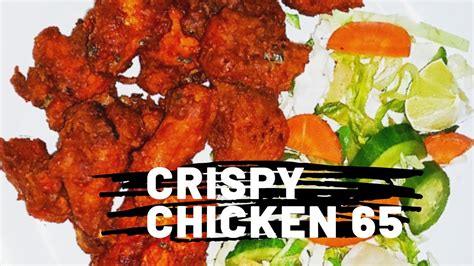 Chicken 65 Crispy And Spicy Chennai Style Chicken 65 How To Make Chicken 65 Easily At Home
