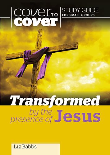 Cover To Cover Transformed By The Presence Of Jesus Durham Christian