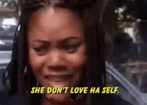 She Dont Love Herself Ha Self GIF She Dont Love Herself Ha Self Self Love Discover Share GIFs