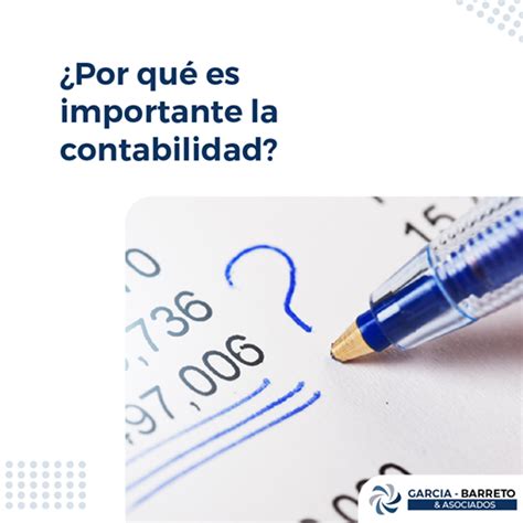 ¿por Qué Es Importante La Contabilidad Garcia Barreto Y Asociados