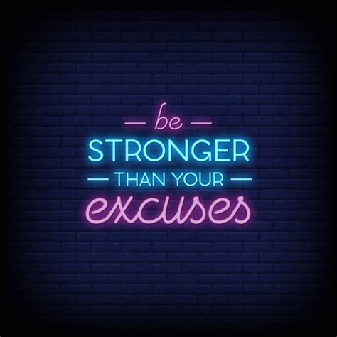 Premium Vector Be Stronger Than Your Excuses Neon Signs Style Text Vector