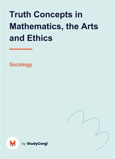 Truth Concepts In Mathematics The Arts And Ethics Free Essay Example