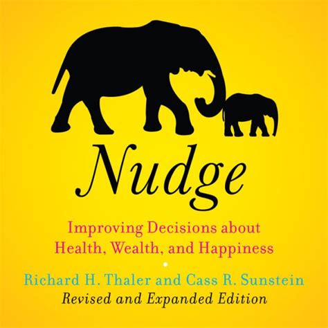 nudge improving decisions about health wealth and happiness by richard h thaler cass r