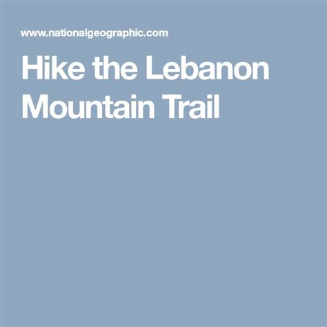 Hike The Lebanon Mountain Trail Mountain Trails Hiking Trail