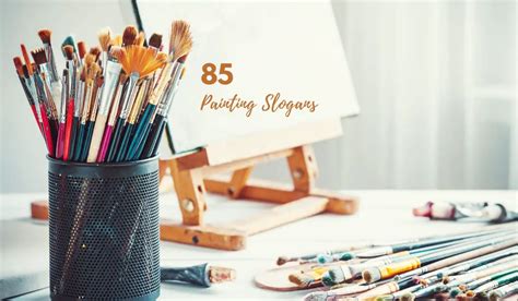 Top 85 Catchy Slogans On Painting With Taglines 2023