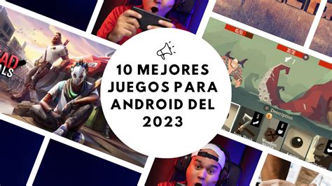 Los 10 Mejores Juegos Para Android Del 2023 Juegosexpertos