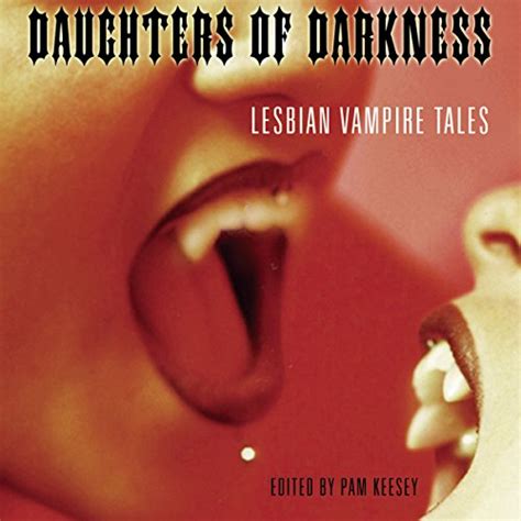 Daughters Of Darkness Lesbian Vampire Tales By Pem Keesey Editor