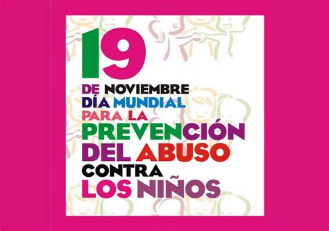 19 noviembre día mundial para la prevención del abuso infantil ~