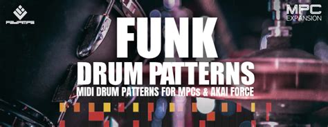 Out Now Funk Drum Patterns Expansion Mpc Drum Patterns