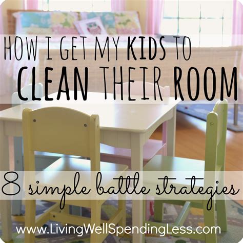 How I Get My Kids To Clean Their Room Living Well