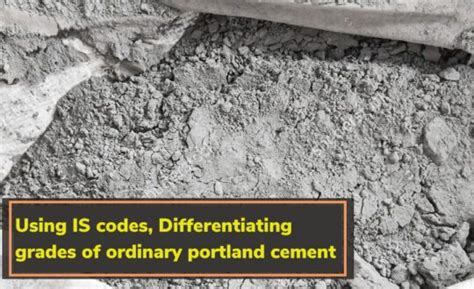 Types Of Ordinary Portland Cement Grades Using Is Code