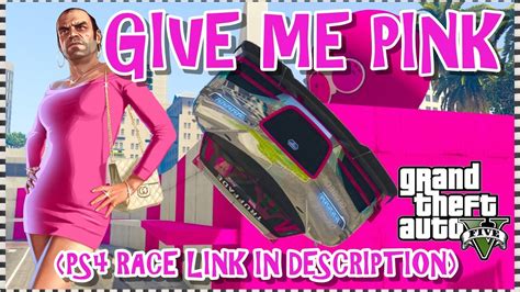 Give Me Pink Gta 5 Online My New Custom Race Youtube