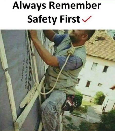 Safety First Please Rmemes