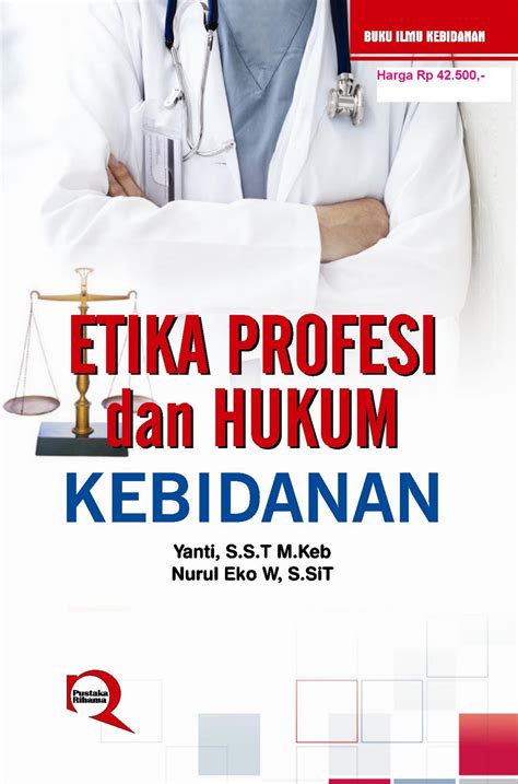 Etika Hukum Kesehatan Reproduksi-PUSTAKA RIHAMA Etika Profesi dan Hukum Kebidanan