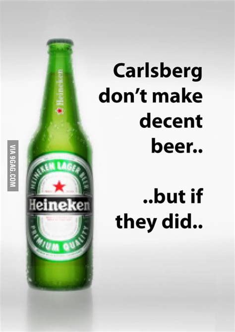 Carlsberg Don T Make Decent Beer 9GAG