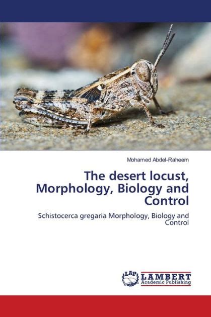 The Desert Locust Morphology Biology And Control By Mohamed Abdel