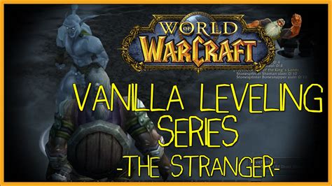 World Of Warcraft Vanilla Leveling Series Part 10 The Stranger