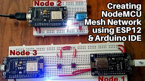 Creating Nodemcu Mesh Network Using Esp12 And Arduino Ide Youtube