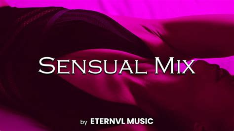 Sensual Mix Volume Vi Slow Sex Chill ~ Sped Up 🩷 Youtube