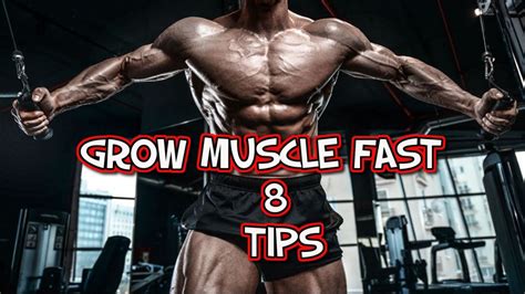 8 Tips To Help You Grow Your Muscles Fast Youtube