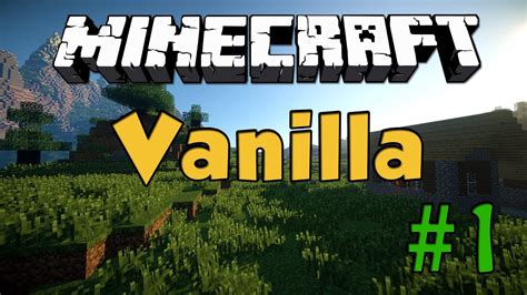 Minecraft Vanilla Lets Play Episode 1 Youtube