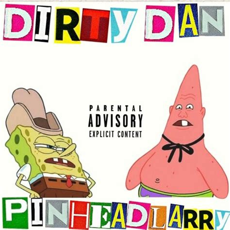 Pinhead Larry And Dirty Dan